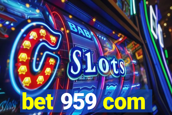 bet 959 com